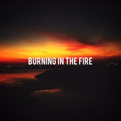 Burning In The Fire(Official Audio)