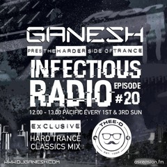 Ganesh pres. Infectious Radio - Episode #020 Thee-O Classic Trance guest mix