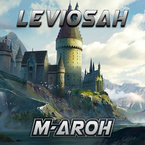 M - AroH - Leviosahhh [FREE DL]