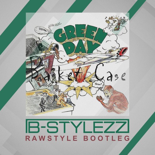 Stream B-Stylezz | Listen to Green Day - Basket Case (B-Stylezz Bootleg)  playlist online for free on SoundCloud