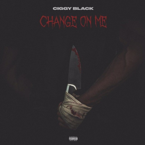 Ciggy Black - Change On Me