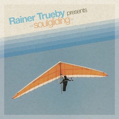 Rainer Trueby presents Soulgliding (Album Sampler)