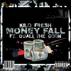 Kilo Fresh ft. Quali the Goon - Make it Fall