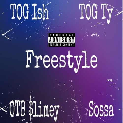 Freestyle - Tog Ish x Tog Ty x OTB $limey x Hgm Sossa