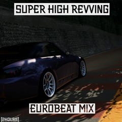 Super High Revving Eurobeat Mix