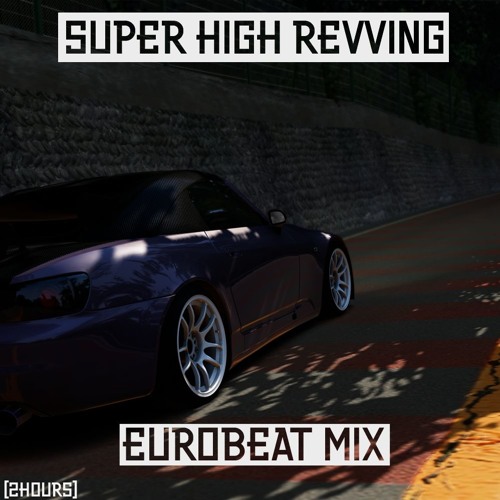 Super High Revving Eurobeat Mix