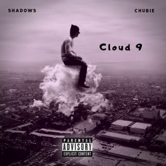Cloud 9 (feat. Chubie)