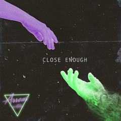 Close Enough