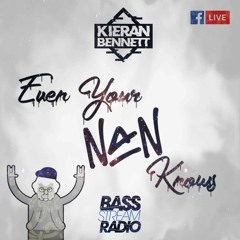 Kieran Bennett Presents -Even Your Nan Knows #4 (Bass Edition)