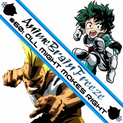 Episode 60: All Might makes right