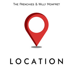 The Frenchies & Willy Monfret - Location (Original Mix)