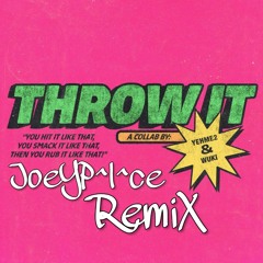 YehMe2 & Wuki - Throw It (JoeyPalace Remix)