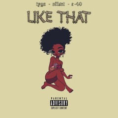 Tyga ft. E-40, Offset & Krizz Kaliko - Like That