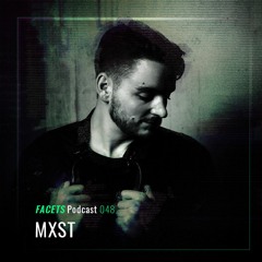 FACETS Podcast | 048 | MXST