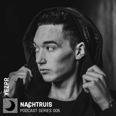 NACHTRUIS Podcast series 006 | YEZPR