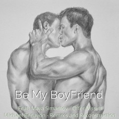 Be My Boyfriend. Offer Nissim. Feat. Maya Simantov -  Michael Benayon Remix's