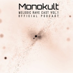 [Cosmic Techno] Monokult - Melodic Rave Cast Vol.1