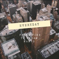Everyday (First Fire & Marko)
