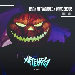 Ryan Hernandez, Dangerous - Halloween (Original Mix)[AFTEMPO music]