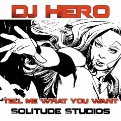 DJ Hero - Tell Me What You Want (Original Mix)