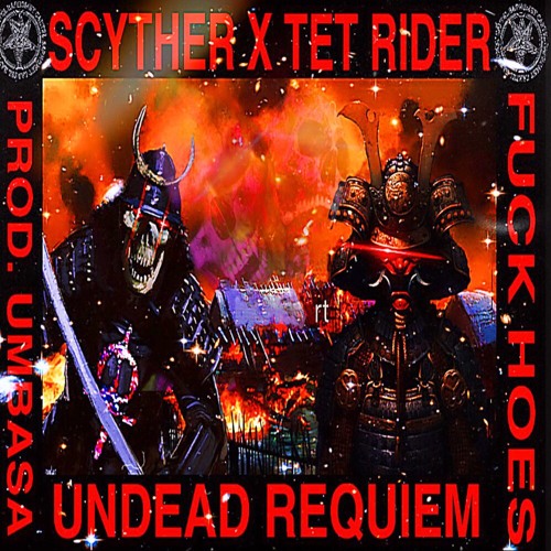 SCYTHER X TET RIDER - UNDEAD REQUIEM (PROD. UMBASA)