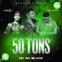 MC DÜ BLACK - 50 TONS - (DJ LC DO SP E KEVEN DO CDV)PODE PEGAR ESSA PRA VOCÊ QUE NOS LANÇA OUTRA KKK