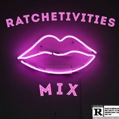 RATCHETIVITIES MIX