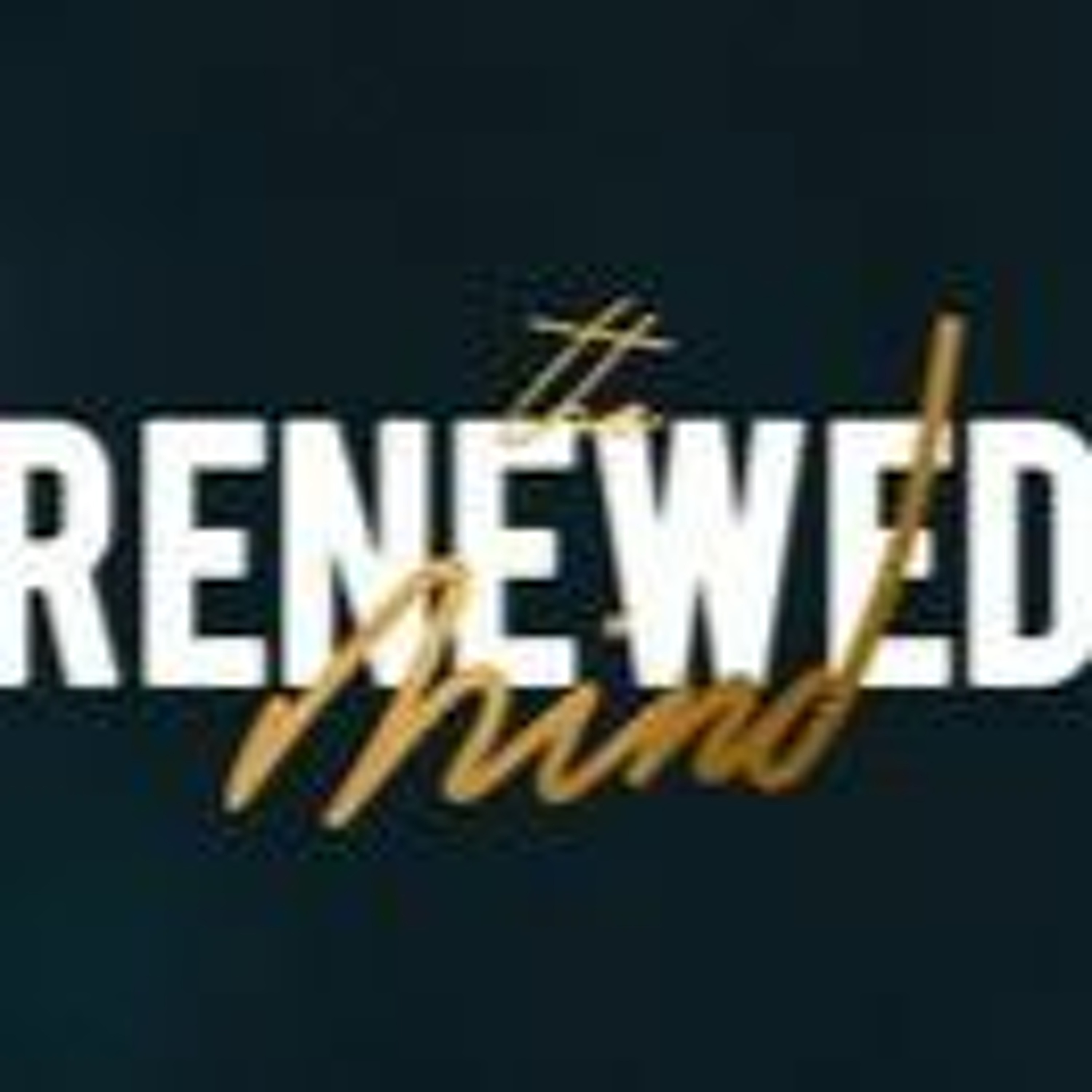 The Renewed Mind Pt. 2 episode artwork