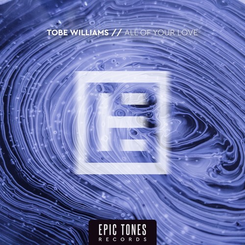 Tobe Williams - All Of Your Love