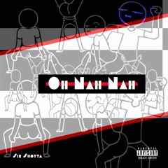 Oh Nah Nah