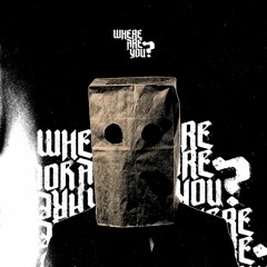 where are you ? [prod. HXRXKILLER]