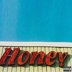 Honey (ft.SkyeBoii)