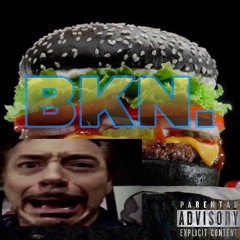 BKN. (Burger King Nigga)