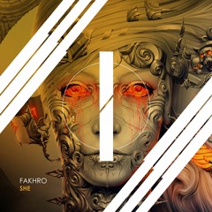 FAKHRO - She (Original Mix) [OUT NOW]