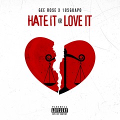 Gee Rose x 185Guapo - Hate It Or Love It