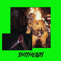 SHITHEADS