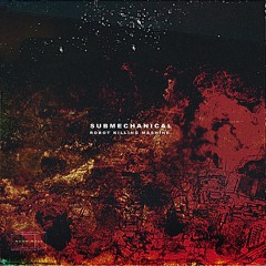 SUBMECHANICAL - ROBOT KILLING MACHINE [sampler]