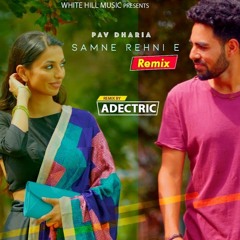 Pav Dharia - Samne Rehni E. (Adectric Remix)