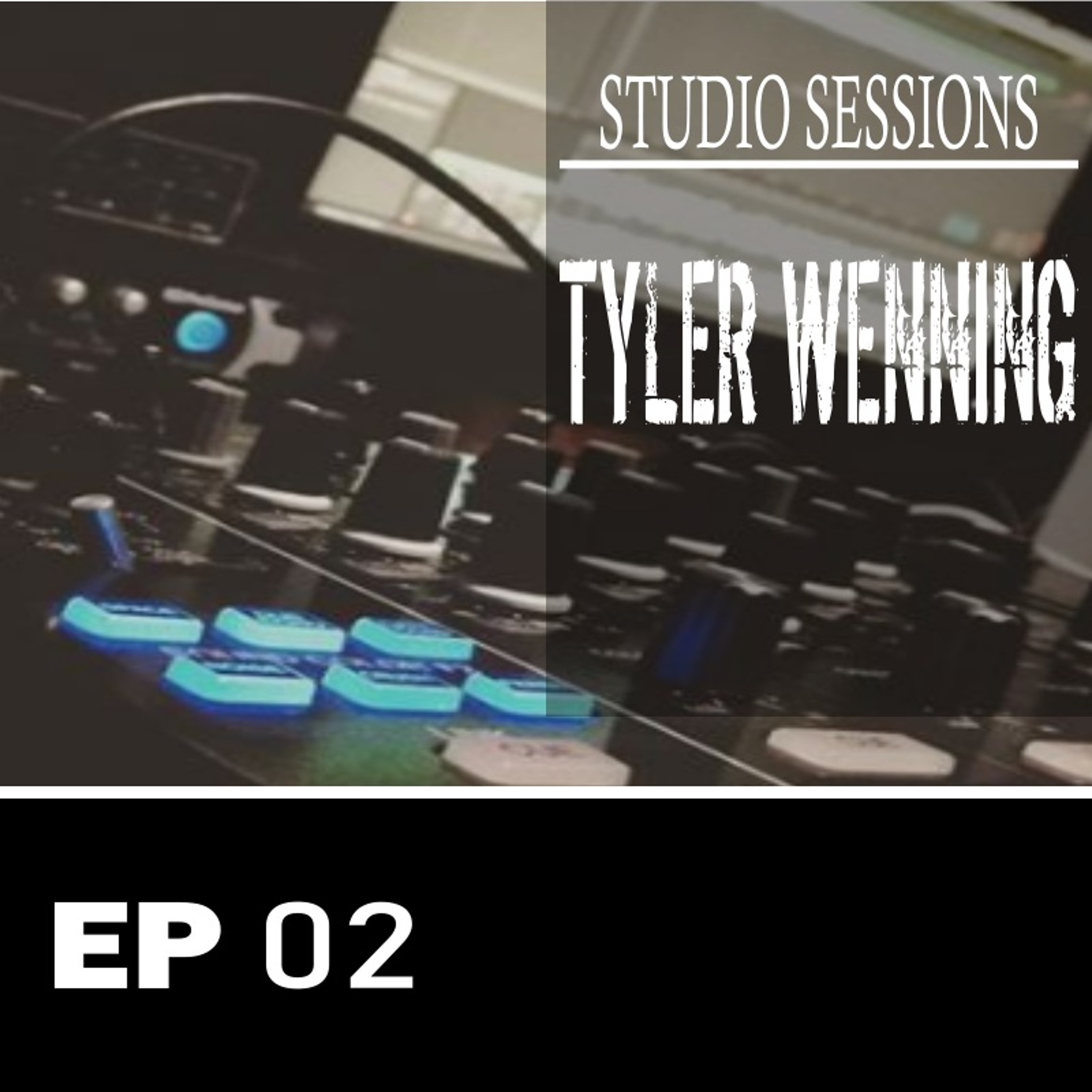 Studio Sessions with Tyler Wenning