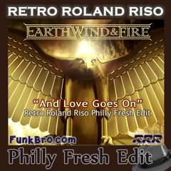 And Love Goes On (Retro Roland Riso Philly Fresh Edit)