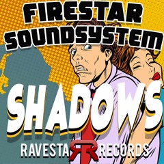 Firestar Soundsystem - Shadows [OUT NOW!]