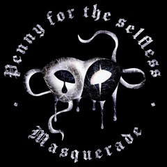 Penny for the Selfless - Masquerade