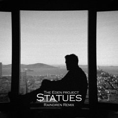 Eden - Statues (Raindren Remix)
