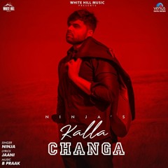Kalla Changa Ninja Jaani B Praak Sukh Sanghera New Punjabi Song 2019 Punjabi Sad Songs