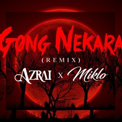 Gong Nekara Remix Ft. Miklo(Reprod. Yan Toure)