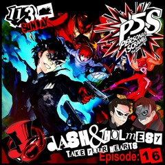 EPISODE 16 - TOKYO DAYLIGHT (PERSONA 5 SCRAMBLE & ROYAL)