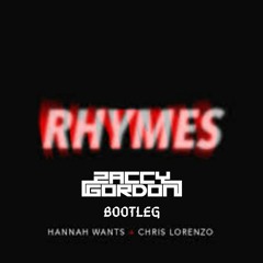 Hannah Wants & Chris Lorenzo - Rhymes (Zaccy Gordon Bootleg)