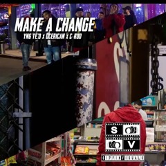 Make a Change - Yung Teo Ft C.rod - Ucerican Prod.Ucericanbeatllw