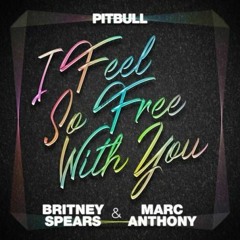Pitbull Ft. Britney Spears & Marc Anthony - I Feel So Free With You (UNPITCHED)
