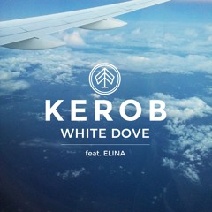 Kerob - White Dove (feat.Elina)